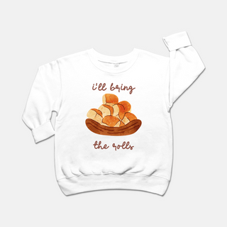 I'll Bring the Rolls - Sweatshirt