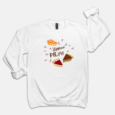 Yippee Pie Yay - Sweatshirt