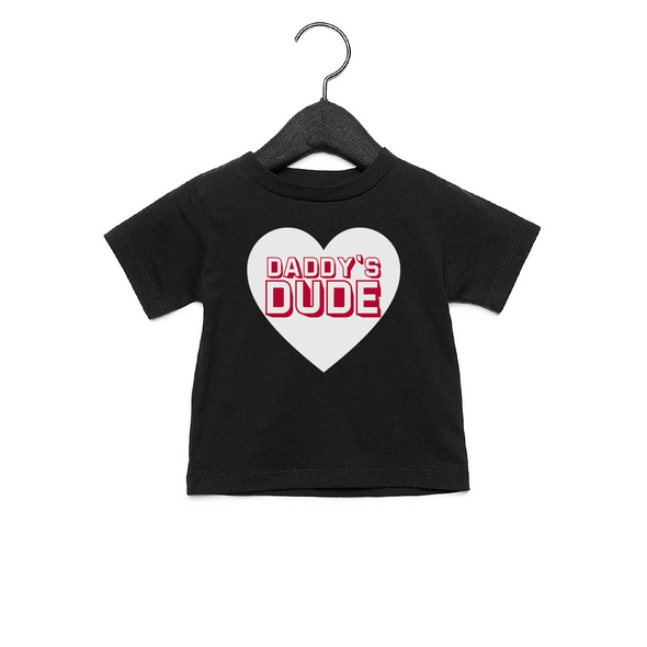 Daddy's Dude T-Shirt - Baby and Toddler