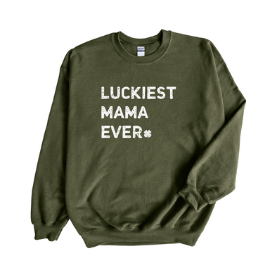 Luckiest Mama Ever St. Patrick's Day Sweatshirt