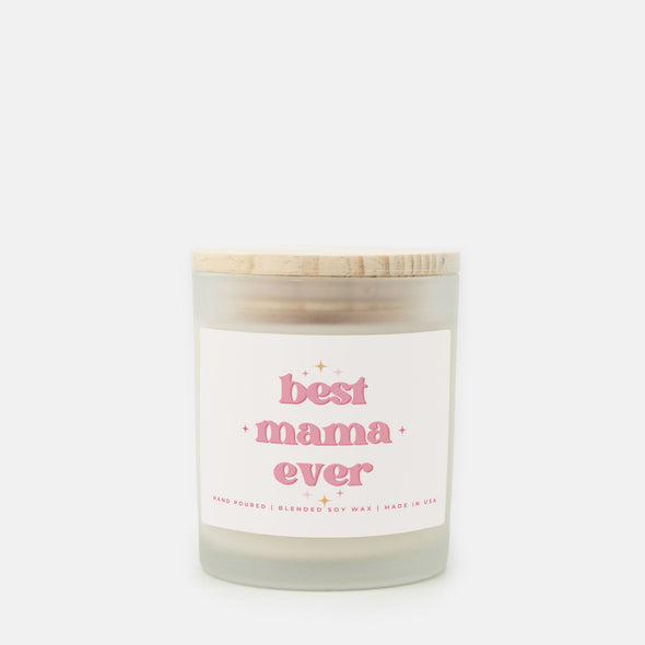 Best Mama Ever - Hand Poured Soy Candle