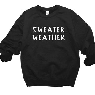 Sweater Weather - Cozy Fall Sweatshirt