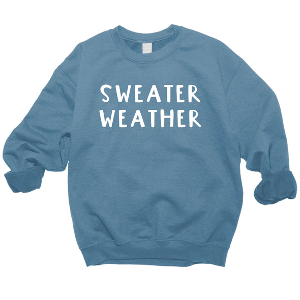 Sweater Weather - Cozy Fall Sweatshirt