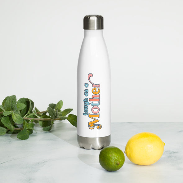 Tough as a Mother - Stainless Steel Water Bottle