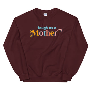 Tough as a Mother - Sweatshirt