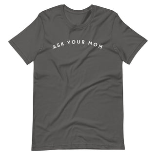 Ask Your Mom Tee